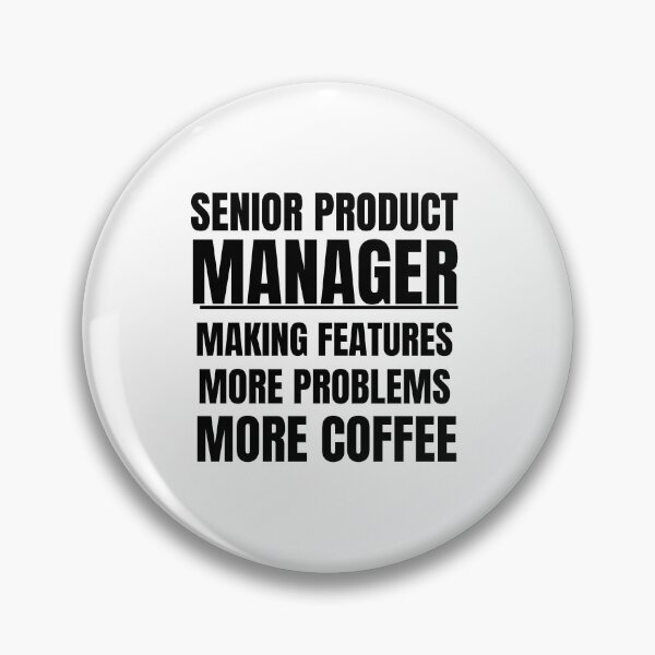 Item preview, Senior Product Manager  designed and sold by engraphica.