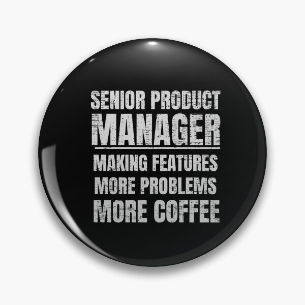 Item preview, Senior Product Manager  designed and sold by engraphica.