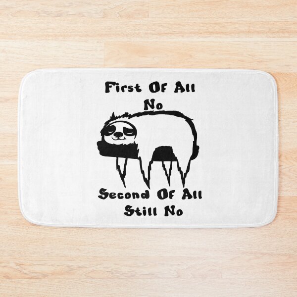 Item preview, First Of All No Second Of All Still No designed and sold by DiamondPixel.