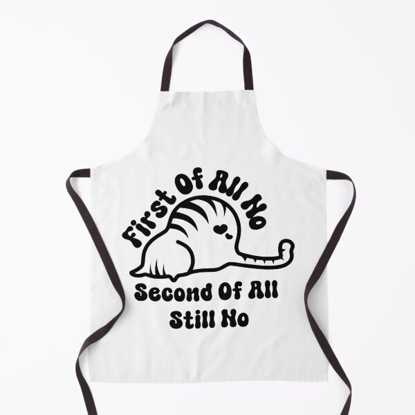 Item preview, First Of All No Second Of All Still No designed and sold by DiamondPixel.