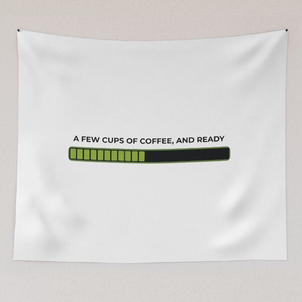Item preview, A FEW CUPS OF COFFEE, AND READY designed and sold by DesingMindset.