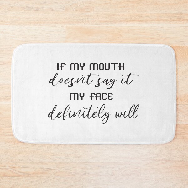Item preview, If my mouth doesnt say it my face definitely will funny  designed and sold by Ambilart1.