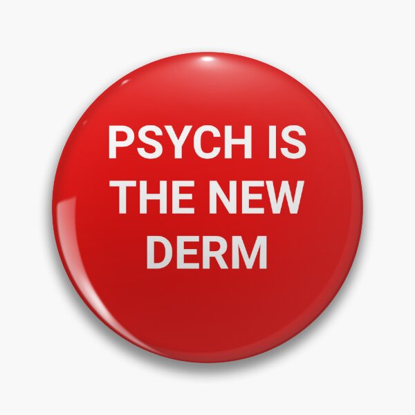 Item preview, Psych is the New Derm designed and sold by Dr. Jonathan Terry.