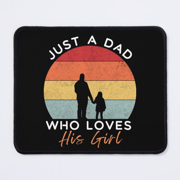 Item preview, Just A Dad Who Loves His Girl designed and sold by PurpleTeeShack.