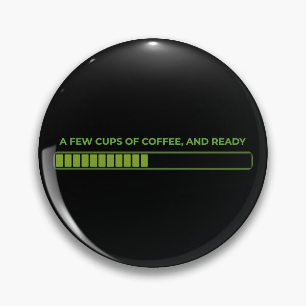 Item preview,  A FEW CUPS OF COFFEE, AND READY designed and sold by DesingMindset.