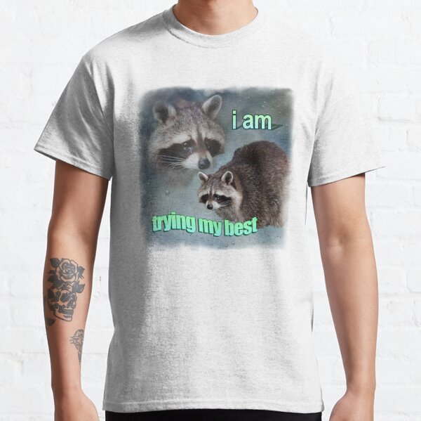 I am trying my best raccoon word art meme Classic T-Shirt