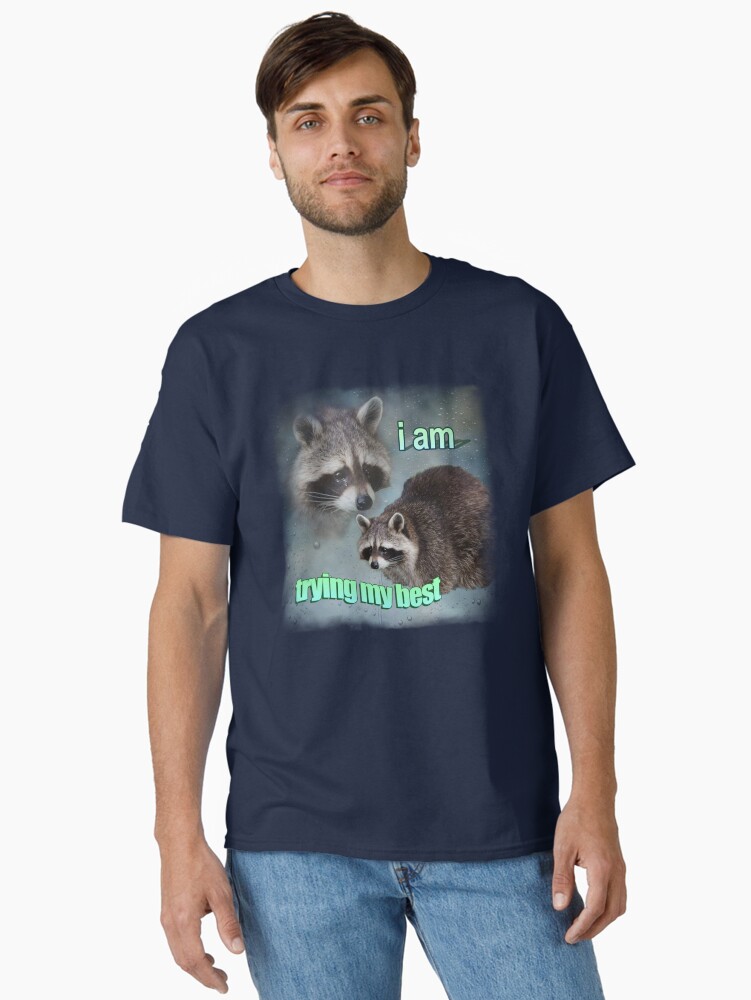 Thumbnail 2 of 7, Classic T-Shirt, I am trying my best raccoon word art meme designed and sold by snazzyseagull.