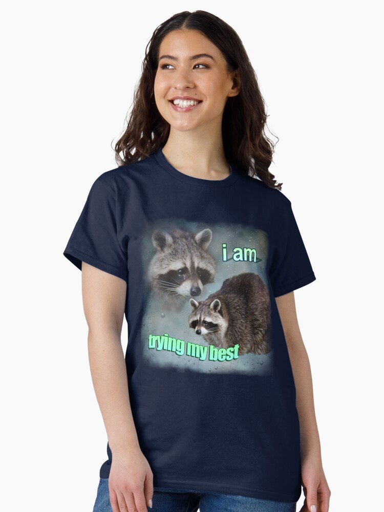 Thumbnail 1 of 7, Classic T-Shirt, I am trying my best raccoon word art meme designed and sold by snazzyseagull.
