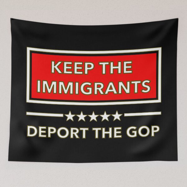 Item preview, Keep the Immigrants Deport the GOP designed and sold by Thelittlelord.
