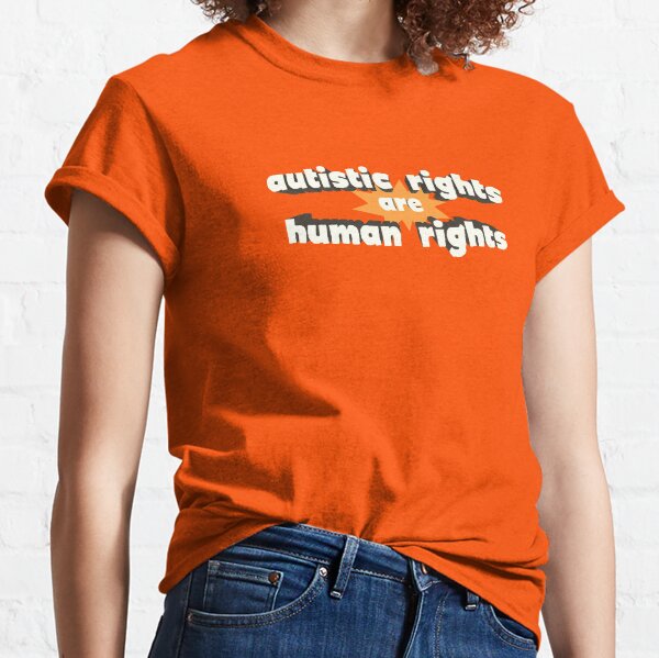 Autistic Rights are Human Rights Classic T-Shirt