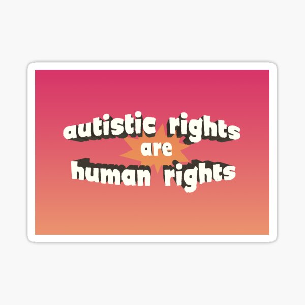 Autistic Rights are Human Rights Sticker