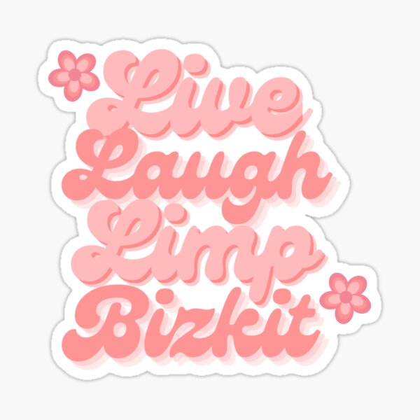 Live Laugh Limp Bizkit Sticker For Sale By Jrdnpng Redbubble   St,small,507x507 Pad,600x600,f8f8f8 