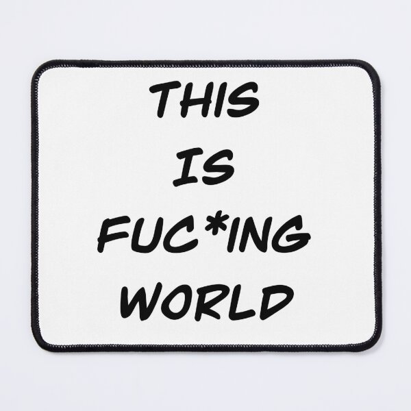 Item preview, This is fuc*ing world designed and sold by Kubito.