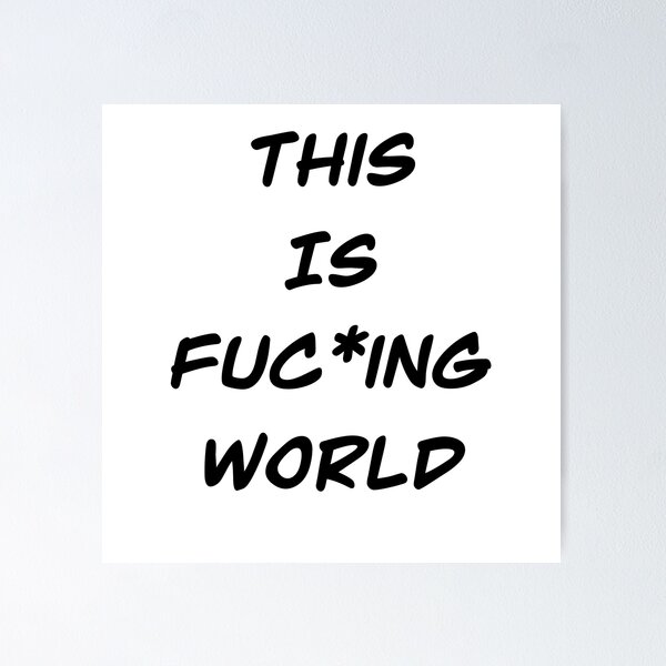 Item preview, This is fuc*ing world designed and sold by Kubito.