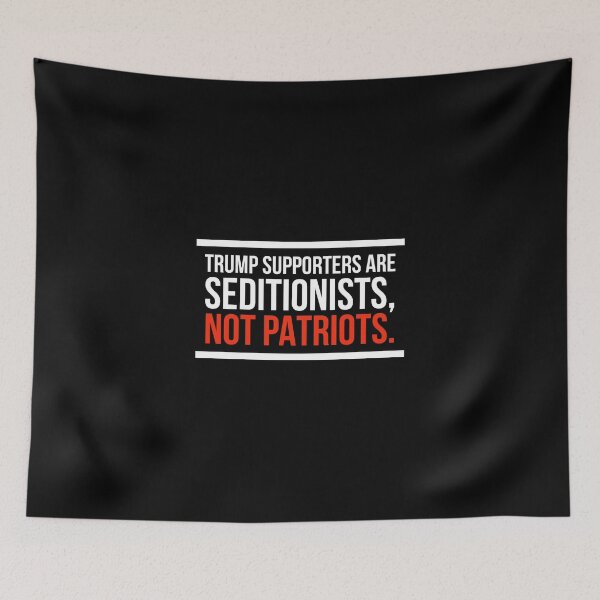 Item preview, Trump Supporters are Seditionists, Not Patriots designed and sold by MxA19.
