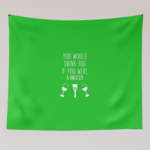 Item preview, You Would Drink Too If You Were A Painter designed and sold by AlwaysAwesome.