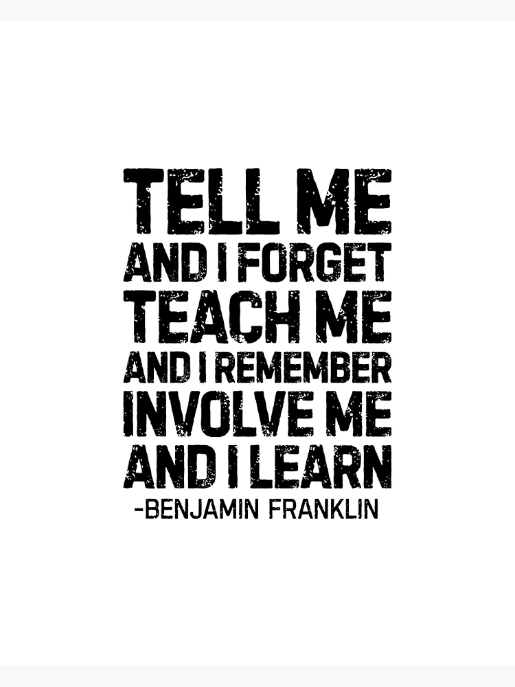 Tell Me and I Forget - Ben Franklin - 新しい教室Motivational Poster-