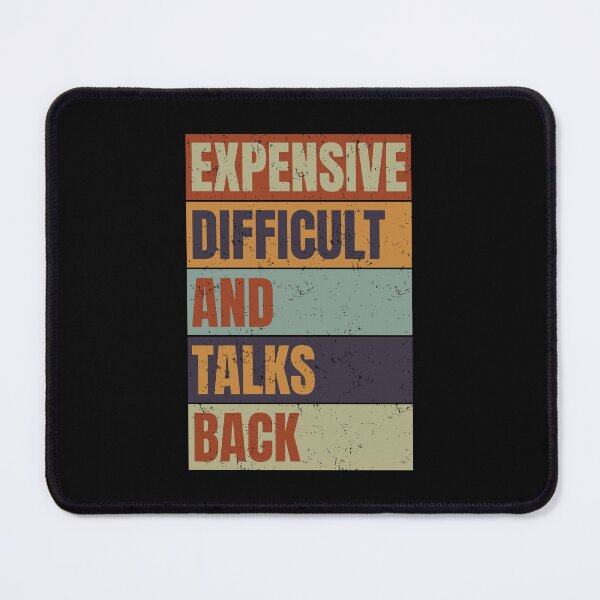 Item preview, Expensive Difficult And Talks Back Funny Mothers Day Mom designed and sold by GravitiTees.
