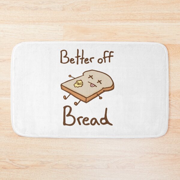 Item preview, Better off Bread designed and sold by Rougetango.