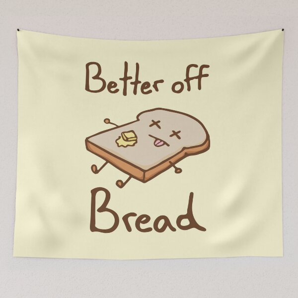 Item preview, Better off Bread designed and sold by Rougetango.
