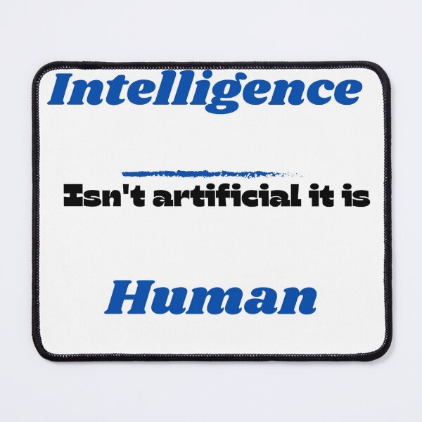Item preview, Intelligence isn't artificial is human designed and sold by Flowerandnature.