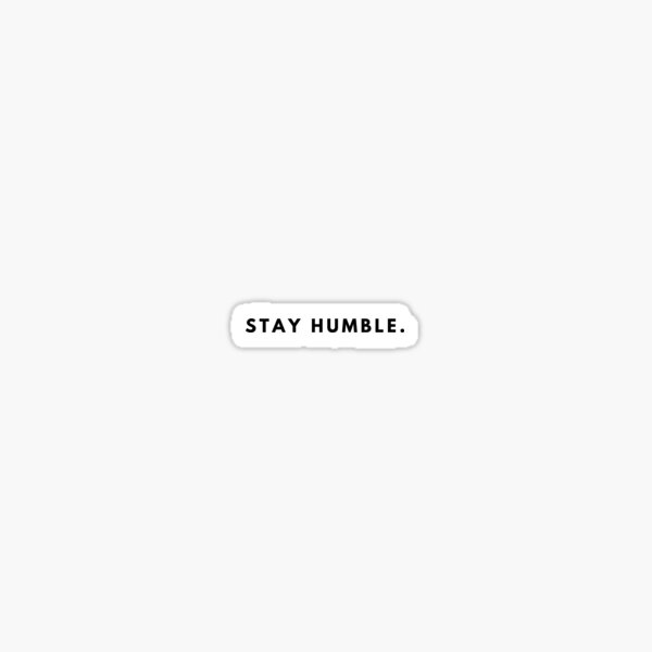 Item preview, stay humble designed and sold by fashionfrenzyy7.