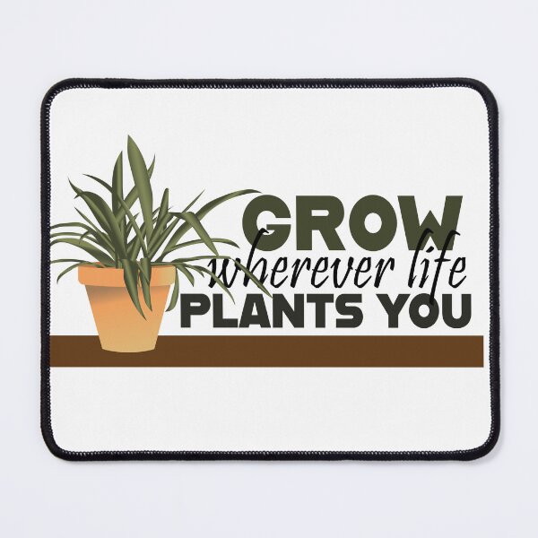 Item preview, Grow Wherever Life Plants You designed and sold by OcrenaOriginals.