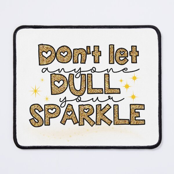 Item preview, Don't Let Anyone Dull Your Sparkle designed and sold by Healing Haven.