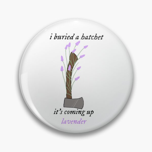 Item preview, I buried a hatchet designed and sold by RhiannonsReign.