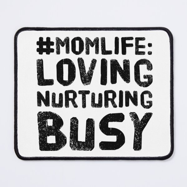 Item preview, #Mom Life: Loving, Nurturing Busy designed and sold by HeartShapeLove.