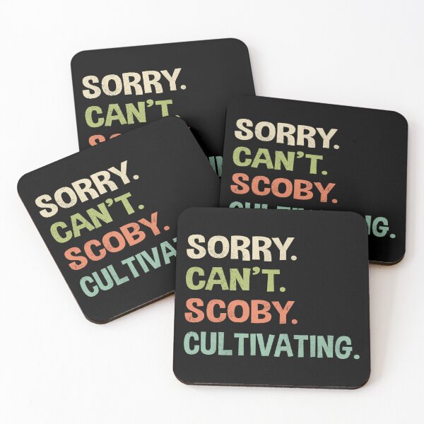 Item preview, Sorry. Can’t. Scoby. Cultivating. designed and sold by Line2Rhyme.