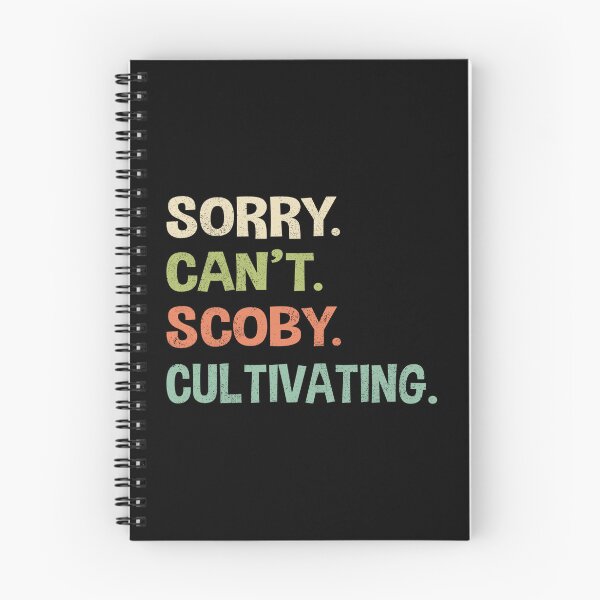 Item preview, Sorry. Can’t. Scoby. Cultivating. designed and sold by Line2Rhyme.