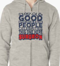 Good Looking Surgeon Zipped Hoodie