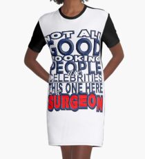 Good Looking Surgeon Graphic T-Shirt Dress