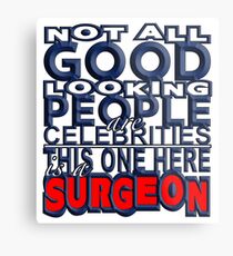 Good Looking Surgeon Metal Print