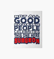 Good Looking Surgeon Art Board
