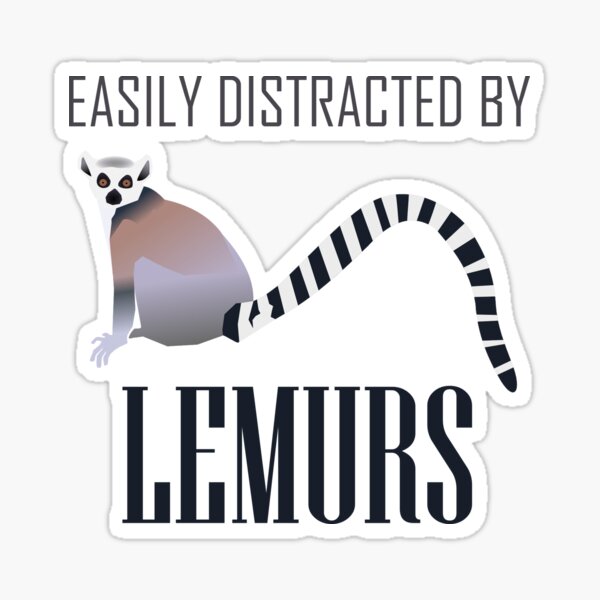 Easily Distracted by Lemurs Sticker