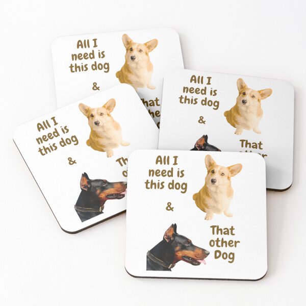 Item preview, All I Need Is This Dog And That Other Dog designed and sold by Echo Aesthetics.
