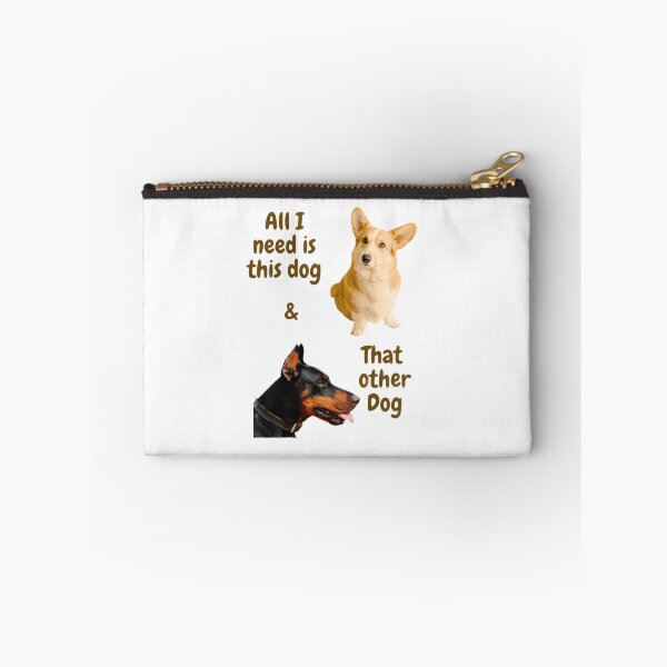 Item preview, All I Need Is This Dog And That Other Dog designed and sold by Echo Aesthetics.