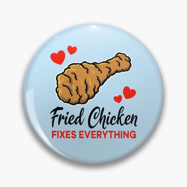 Item preview, Fried Chicken fixes everything designed and sold by jonmlam.