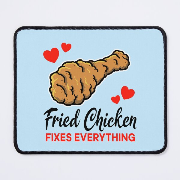 Item preview, Fried Chicken fixes everything designed and sold by jonmlam.