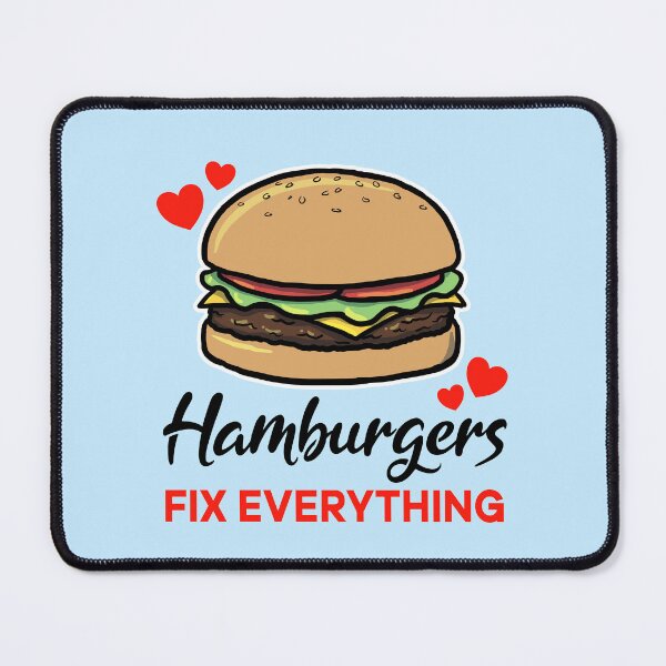 Item preview, Hamburgers fix everything designed and sold by jonmlam.