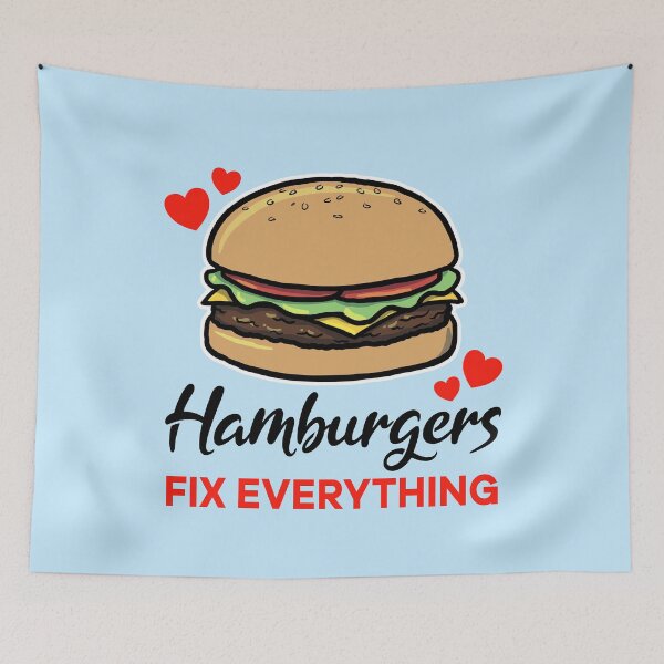 Item preview, Hamburgers fix everything designed and sold by jonmlam.