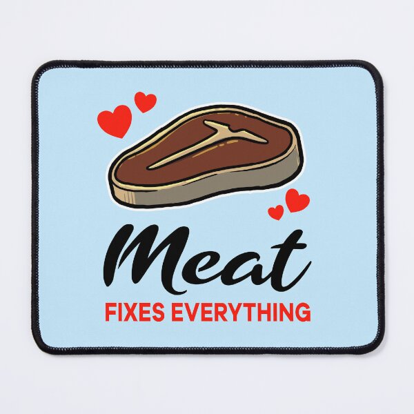 Artikelvorschau, Meat fixes everything entworfen und verkauft von jonmlam.