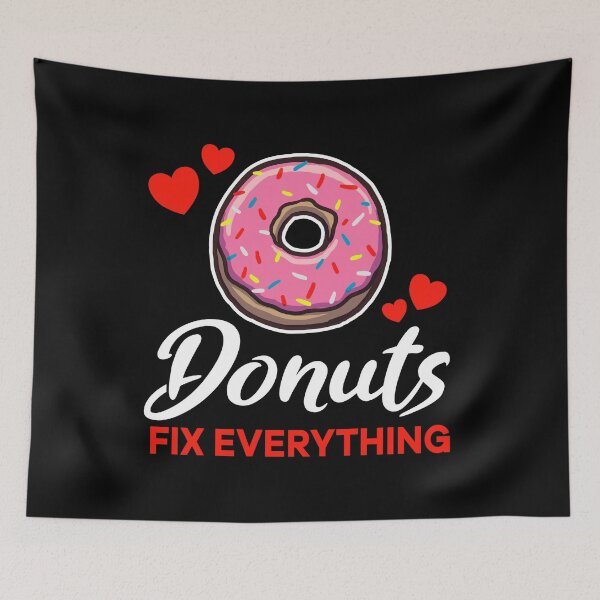 Item preview, Donuts fix everything saying designed and sold by jonmlam.