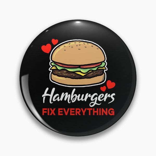 Item preview, Hamburgers fix everything saying designed and sold by jonmlam.