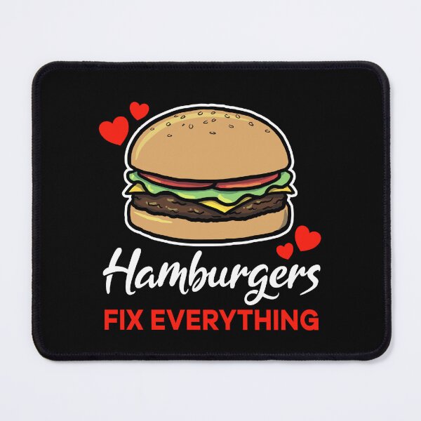 Item preview, Hamburgers fix everything saying designed and sold by jonmlam.