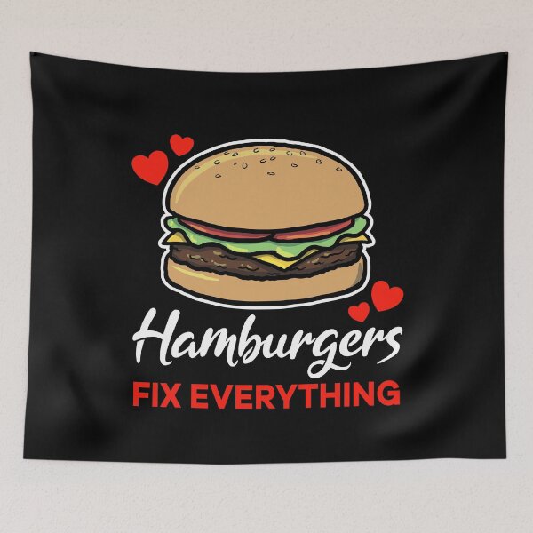 Item preview, Hamburgers fix everything saying designed and sold by jonmlam.