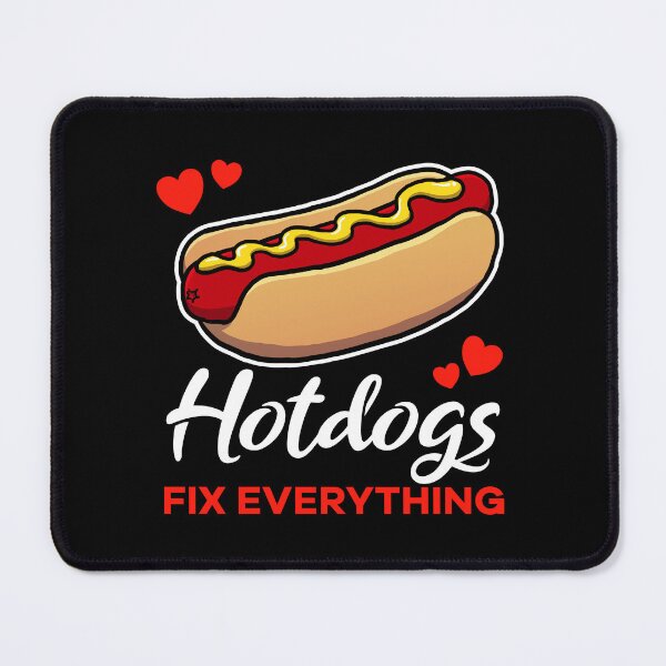 Item preview, Hotdogs fix everything saying designed and sold by jonmlam.