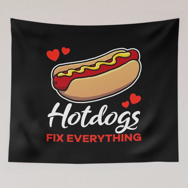 Item preview, Hotdogs fix everything saying designed and sold by jonmlam.